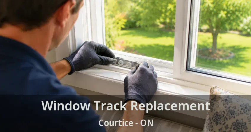 Window Track Replacement Courtice - ON